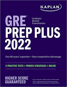 GRE Prep Plus 2022 Our 80 year's expertise = Your competitive advantage 6 Practice Tests + Proven Strategies + Online: 6 Practice Tests + Proven Strategies + Online (Kaplan Test Prep)